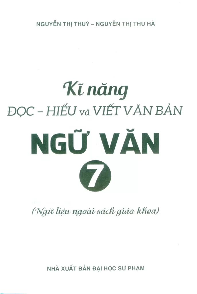KĨ NĂNG ĐỌC - HIỂU VÀ VIẾT VĂN BẢN NGỮ VĂN LỚP 7 (Ngữ liệu ngoài Sách giáo khoa)